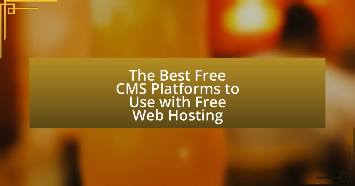The Best Free CMS Platforms to Use with Free Web Hosting